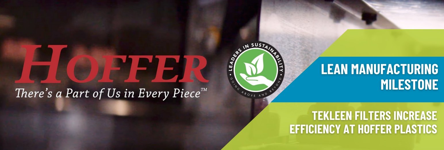 Tekleen Filters Increase Efficiency at Hoffer Plastics